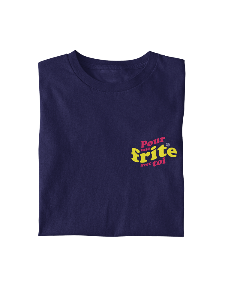Pour une frite avec toi - T-shirt