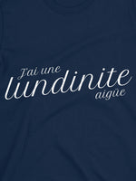 Tshirt J'ai une lundinite aigüe