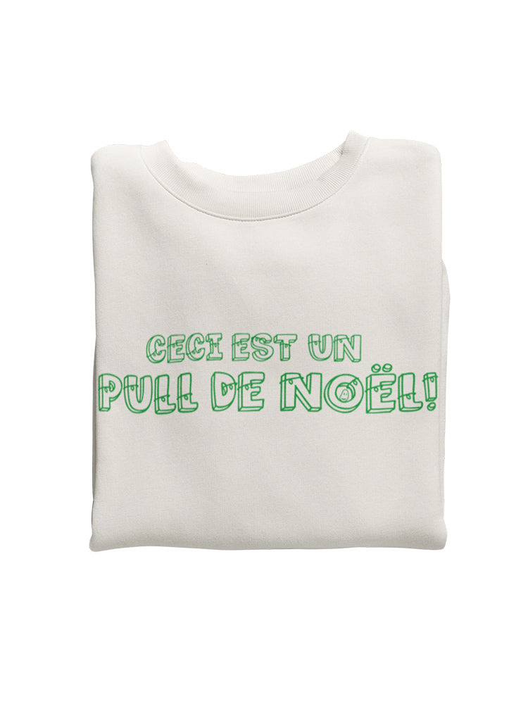 Sweatshirt "Ceci est un pull de Noël"