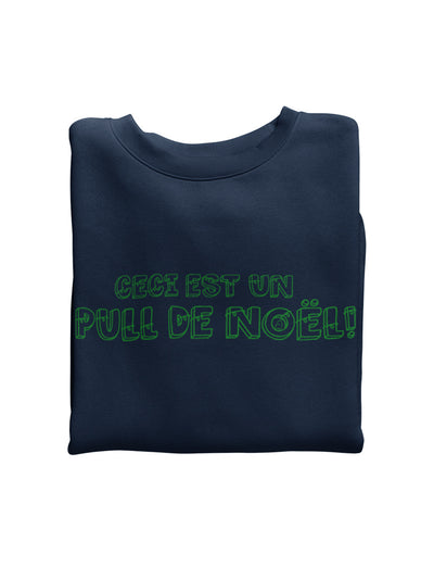 Sweatshirt "Ceci est un pull de Noël"