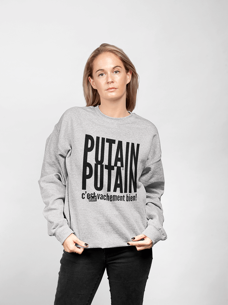 Sweat Putain putain... sur modèle féminin