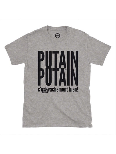 T-shirt Putain putain c'était vachement bien!
